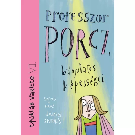 Professzor Porcz bámulatos képességei