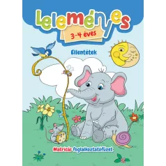   Leleményes 3-4 éves - Ellentétek / Matricás foglalkoztatófüzet