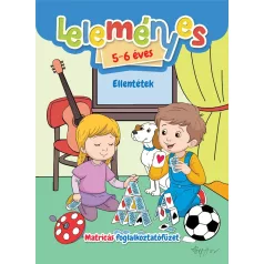   Leleményes 5-6 éves - Ellentétek / Matricás foglalkoztatófüzet