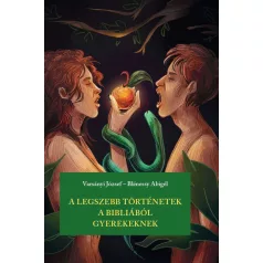 A legszebb történetek a Bibliából gyerekeknek