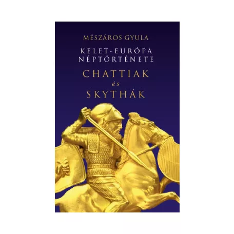 Kelet-Európa néptörténete Chattiak és Skythák