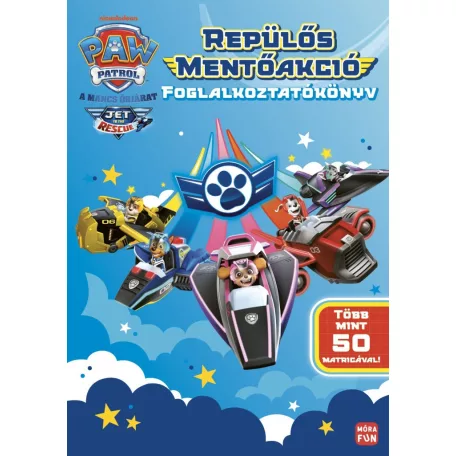 Mancs Őrjárat. Repülős mentőakció. Foglalkoztatókönyv matricákkal