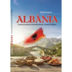   Albánia - Gasztronómia kalandozások a „sasok földjén”