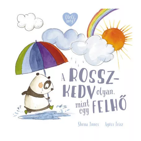 A rosszkedv olyan, mint egy felhő
