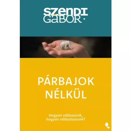 Párbajok nélkül - Új kiadás - Hogyan változzunk, hogyan változtassunk