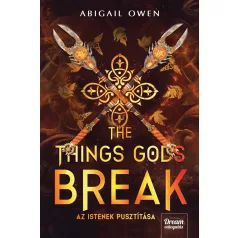 The Things Gods Break – Az istenek pusztítása