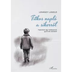   Titkos napló a sikerről - Fejezetek egy hallássérült gyermek életéből