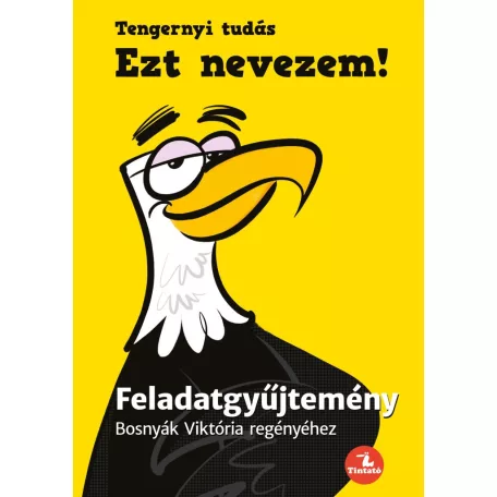 Ezt nevezem! - Feladatgyűjtemény Bosnyák Viktória regényéhez