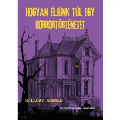 Hogyan éljünk túl egy horrortörténetet