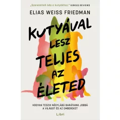 Kutyával lesz teljes az életed