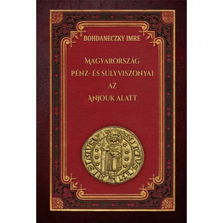 Magyarország pénz- és súlyviszonyai az Anjouk alatt