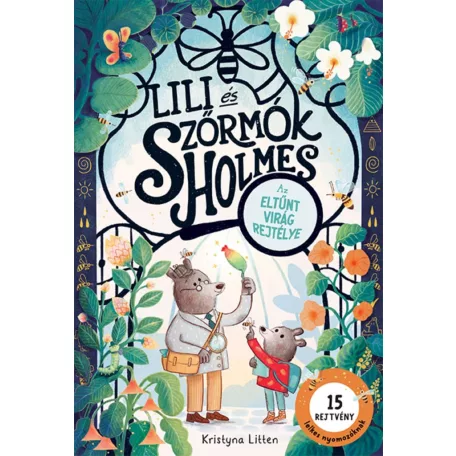 Lili és Szőrmók Holmes: Az eltűnt virág rejtélye