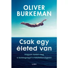 Csak egy életed van