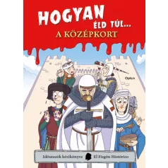 Hogyan éld túl... a középkort
