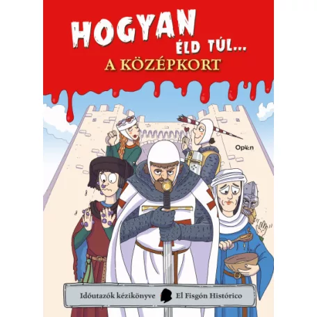 Hogyan éld túl... a középkort