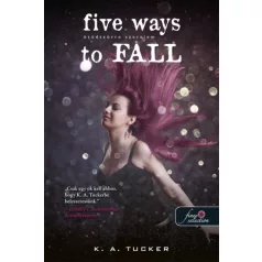   Five Ways to Fall - Ötödszörre szerelem (Tíz apró lélegzet 4.) - Önállóan is olvasható!