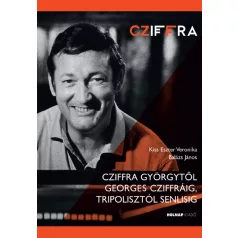   Cziffra Györgytől Georges Cziffráig, Tripolisztól Senlisig