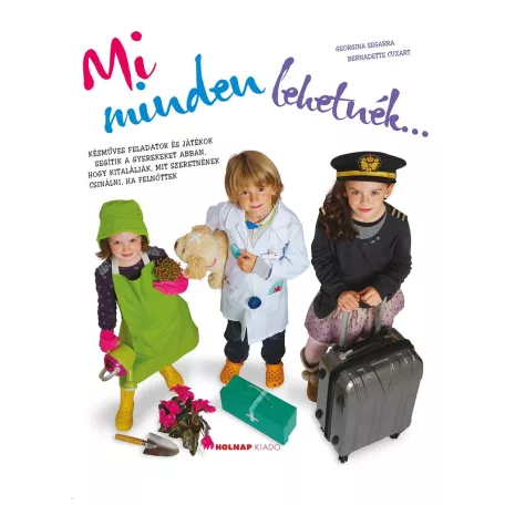 Mi minden lehetnék?