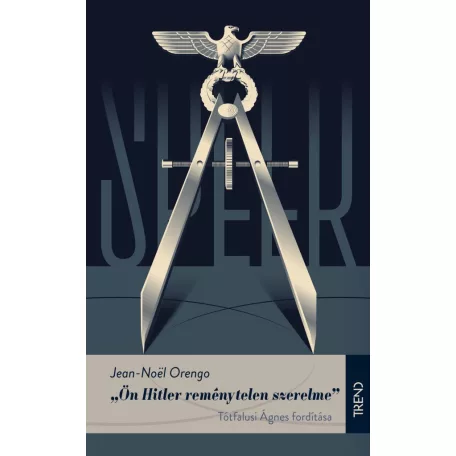 "Ön Hitler reménytelen szerelme"