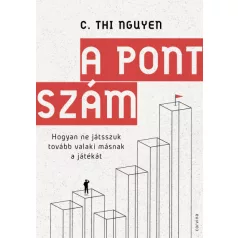   A pontszám – Hogyan ne játsszuk tovább valaki másnak a játékát