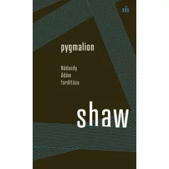 Pygmalion - Nádasdy Ádám fordítása