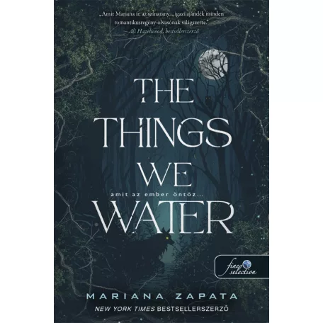 The Things We Water - Amit az ember öntöz…