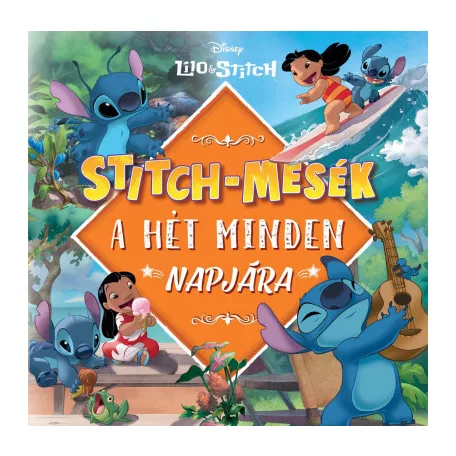 Stitch-mesék a hét minden napjára