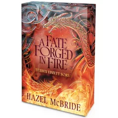   A Fate Forged in Fire – Tűzben edzett sors - Éldekorált kiadás