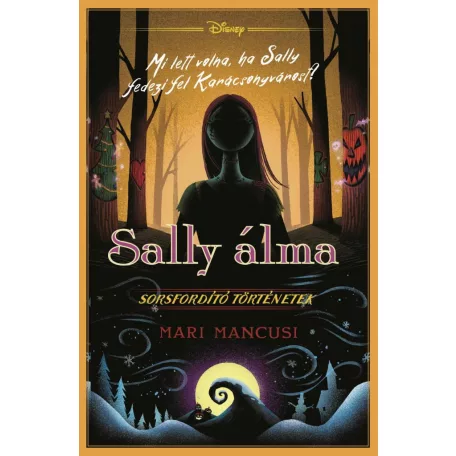 Disney - Sorsfordító történetek - Sally álma - Éldekorált kiadás