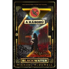 A háború - Blackwater saga 4.