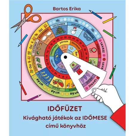 IDŐFÜZET - Kivágható játékok az IDŐMESE című könyvhöz
