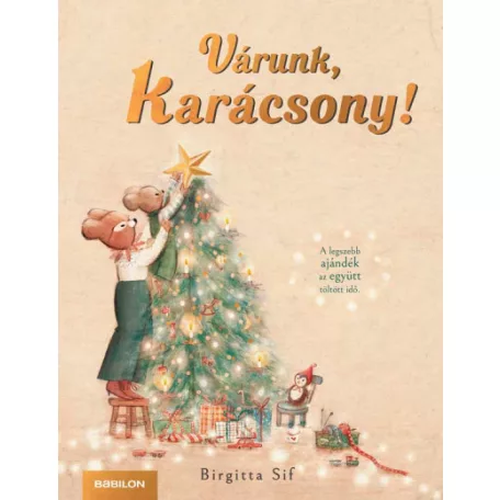 Várunk, Karácsony! - A legszebb ajándék az együtt töltött idő