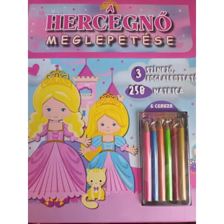 A hercegnő meglepetése - 3 színező, 6 ceruza, 250 matrica