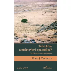 Tud-e Isten asztalt teríteni a pusztában?