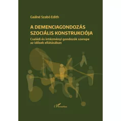 A demenciagondozás szociális konstrukciója