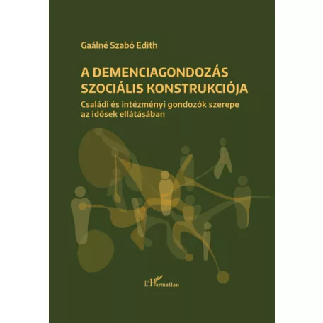 A demenciagondozás szociális konstrukciója