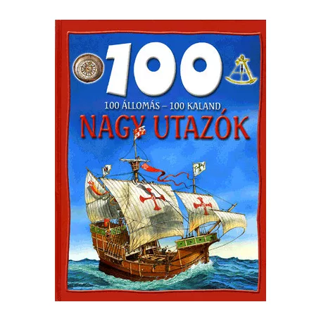 100 állomás, 100 kaland - Nagy utazók