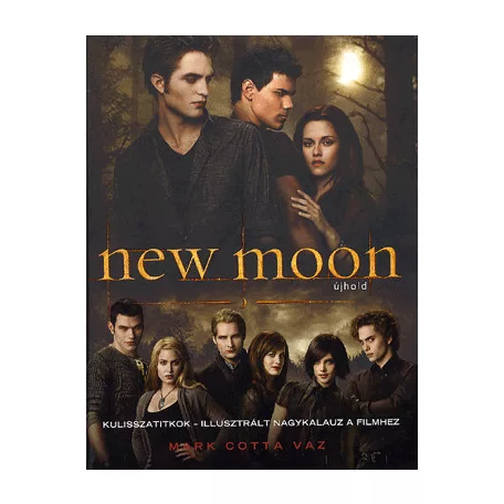 New moon: kulisszatitkok - illusztrált nagykalauz a filmhez